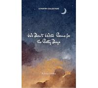 We Don’t Write Poems for the Pretty Days (Edition1st)