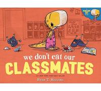 Ryan T. Higgins We Don't Eat Our Classmates (Tapa dura)