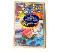 We Don't Get What We Deserve [Casete]