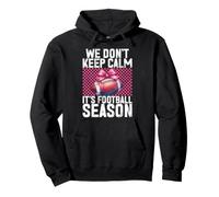 We Don't Keep Calm It's Football Season Fútbol Mamá Sudadera con Capucha