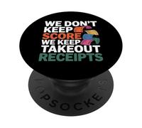 We Don't Keep Score We Keep Takeout Receipts PopSockets PopGrip Adhesivo