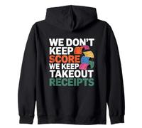 We Don't Keep Score We Keep Takeout Receipts Sudadera con Capucha