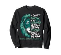 We Don't Know How Strong We Are León Conciencia Salud Mental Sudadera