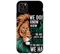 We Dont Know How Strong We Are Until Strong Is Mental Health Carcasa para iPhone 11 Pro Max