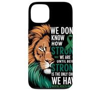 We Dont Know How Strong We Are Until Strong Is Mental Health Carcasa para iPhone 13