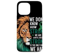 We Dont Know How Strong We Are Until Strong Is Mental Health Carcasa para iPhone 13 Pro Max