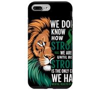 We Dont Know How Strong We Are Until Strong Is Mental Health Carcasa para iPhone 7 Plus/8 Plus