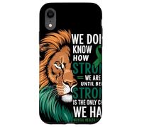 We Dont Know How Strong We Are Until Strong Is Mental Health Carcasa para iPhone XR