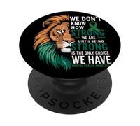 We Dont Know How Strong We Are Until Strong Is Mental Health PopSockets PopGrip Adhesivo