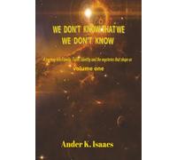 we don't know that we don't know: we don't know that we don't know exploring the hidden assumptions that shape our beliefs about life, faith, and truth 6x9/ 138 pages,