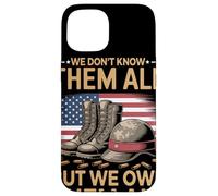 We Don't Know Them All But We Owe Them All Tributo Veteranos Carcasa para iPhone 15