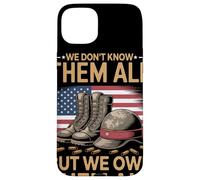 We Don't Know Them All But We Owe Them All Tributo Veteranos Carcasa para iPhone 15 Plus