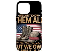 We Don't Know Them All But We Owe Them All Tributo Veteranos Carcasa para iPhone 16 Pro MAX