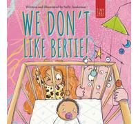 We Don't Like Bertie!: A Playful Picture Book About Feeling Left Out and Being Seen for Ages 5-7