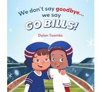 We don't say goodbye... we say GO BILLS!