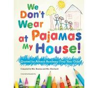 "We Don't Wear Pajamas at My House!": Volume 1