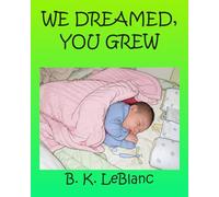 We Dreamed, You Grew: An inspirational book regarding hopes and dreams of a child growing up and graduating from high school