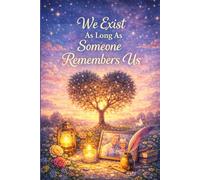 We Exist As Long As Someone Remembers Us.: A Thoughtful Lined Notebook for Memories, Reflections and Meaningful Writing
