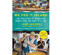 We Fed an Island: The True Story of Rebuilding Puerto Rico, One Meal at a Time