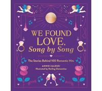 We Found Love, Song by Song: The Stories Behind 100 Romantic Hits