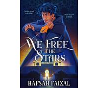 Sands of Arawiya Book 2: We Free the Stars: by Hafsah Faizal