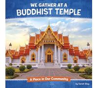 We Gather at a Buddhist Temple: A Place in Our Community (Where We Gather)