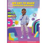 We Get to Make Marvelous Machines