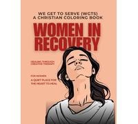 We Get To Serve (WGTS): Women in Recovery - Part2
