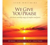 We Give You Praise