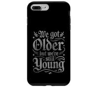 We Got Older But were Still Young Elder EMO Grunge Punk Goth Carcasa para iPhone 7 Plus/8 Plus