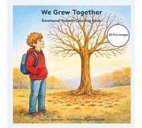 We Grew Together: A Wordless Coloring Story About Caring and Growing (Grow Safe & Strong - Coloring Stories for Kids)