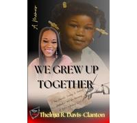 We Grew Up Together: Healing from Trauma and Teen Parenting: 1 (Broken Glass Book Series)