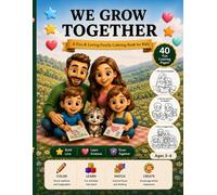 We Grow Together: A Fun & Loving Family Coloring Book for Kids