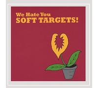 We Hate You Soft Targets!