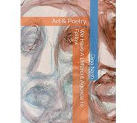We Have A Different Agenda To Follow: Art & Poetry