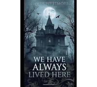 We Have Always Lived Here