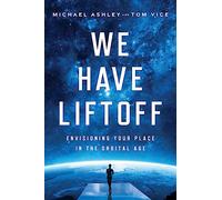 We Have Liftoff: Envisioning Your Place in the Orbital Age