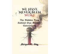 We Have Never Been Woke: The Hidden Fear Behind Our Loudest Convictions