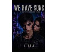 WE HAVE SONS: A world of women. No choice to exist. (The Broken Helix)