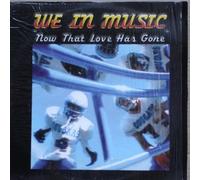 We In Music - Now That Love Has Gone [Vinilo]