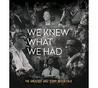 We Knew What We Had: The Greatest Jazz Story Never Told [USA] [DVD]