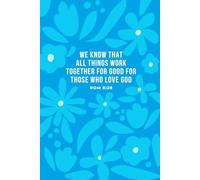 We know that all things work together for good for those who love God: Cute Christian Dotted Journal for women and teen girls | Undated Planner with Scripture verse | Bullet Journal | Notebook