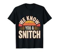 We Know You A Snitch Advertencia expuesta de traición Camiseta