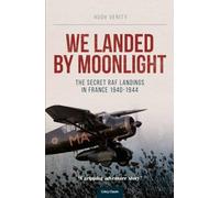 We Landed By Moonlight: The Secret RAF Landings In France 1940-1944 (Soft Cover)