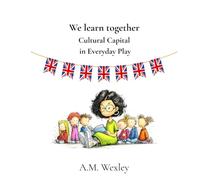 We learn together: Cultural Capital in Everyday Play
