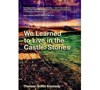 We Learned to Live in the Castle: Stories