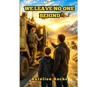We Leave No One Behind: A Military Suspense Thriller