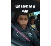 WE LIVE IN A CAR: A BARBARA JOHNS MIDDLE SCHOOL SERIES