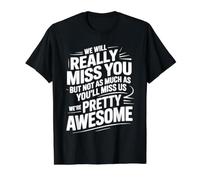 We’ll Miss You But You’ll Miss Us More - Camiseta gráfica económica, Hombre, Negro, L