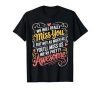 We’ll Miss You But You’ll Miss Us More Camiseta gráfica económica, Hombre, Negro, S